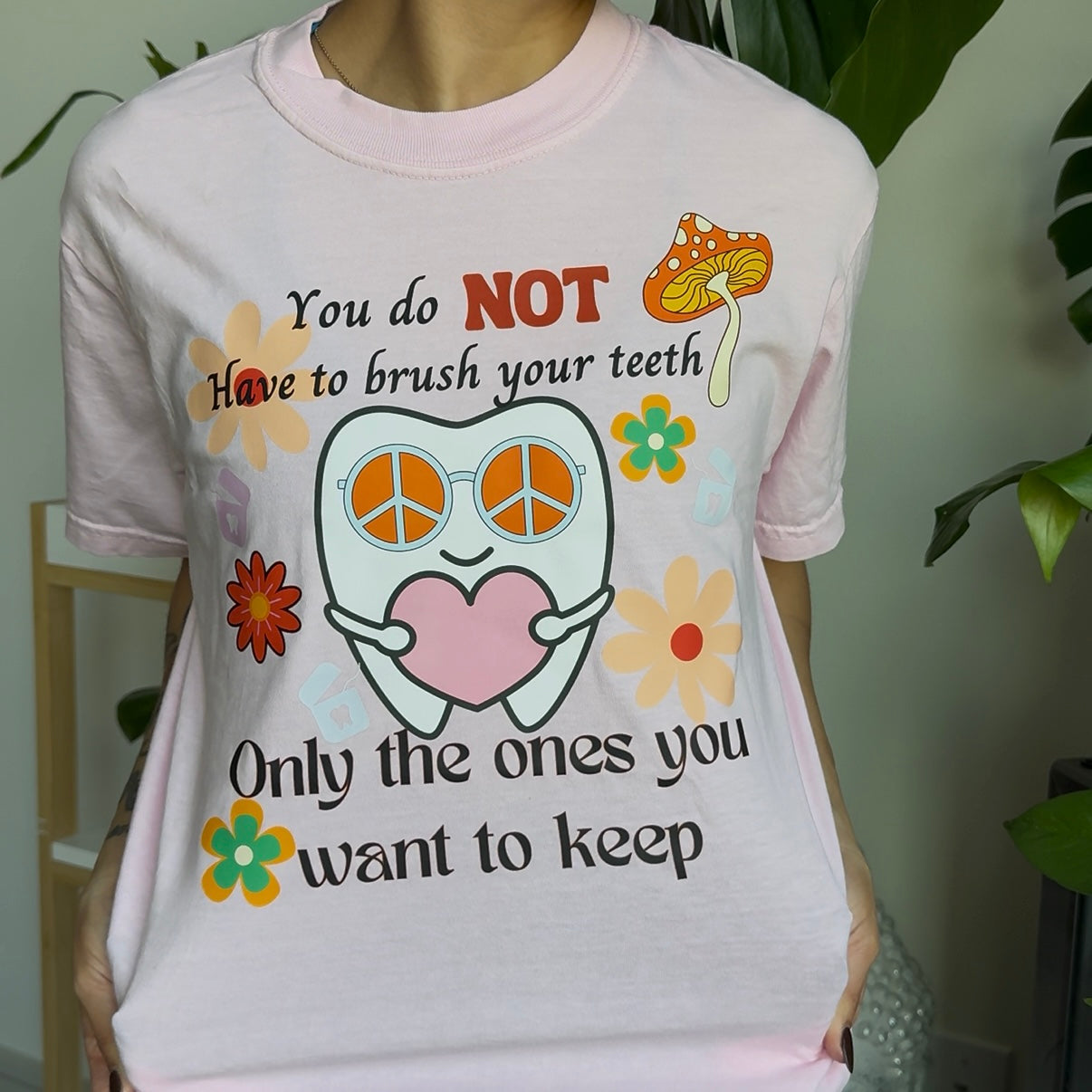 You Don't Have to Brush Your Teeth- Pink & Ivory Tee