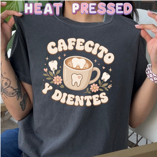 Cafecito y Dientes Shirt