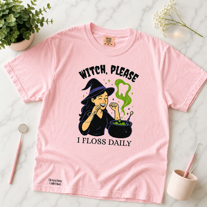 Witch Please, I Floss Daily Tee