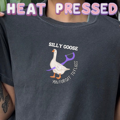 Silly Goose, You Forgot To Floss Shirt