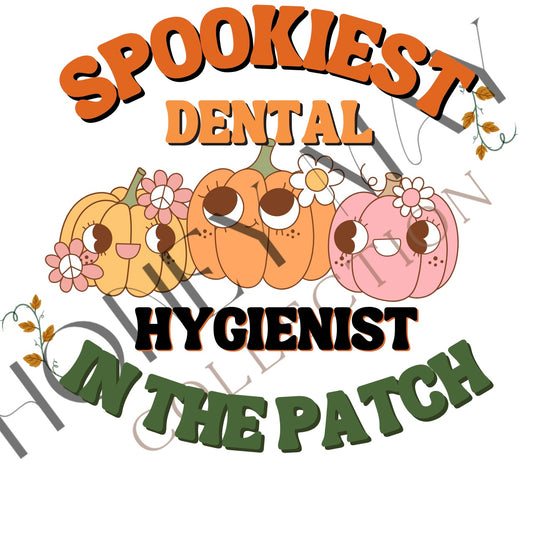 Spookiest Dental Hygienist In the Patch DTF Single Sheet ONLY