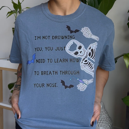 Im Not Drowning You Skeleton Blue Tee