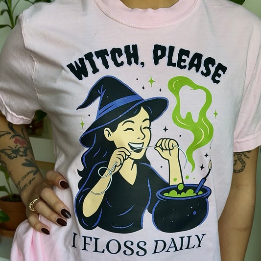 Witch Please, I Floss Daily - Pink Tee