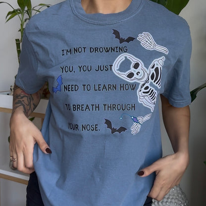 Im Not Drowning You Skeleton Blue Tee