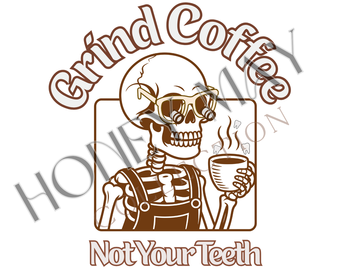 Grind Coffee Not Your Teeth
