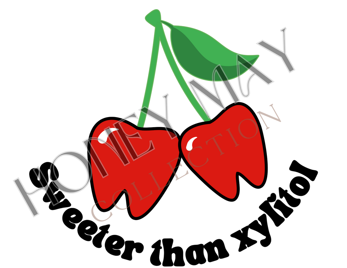 Sweeter than Xylitol Digital File PNG