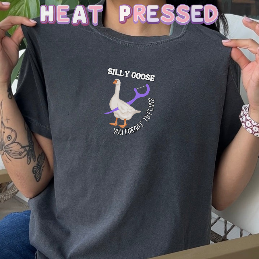 Silly Goose, You Forgot To Floss Shirt